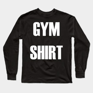 Gym Shirt Long Sleeve T-Shirt